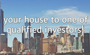 Sell your house to one of our qualified investors!